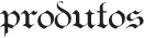 Produtos